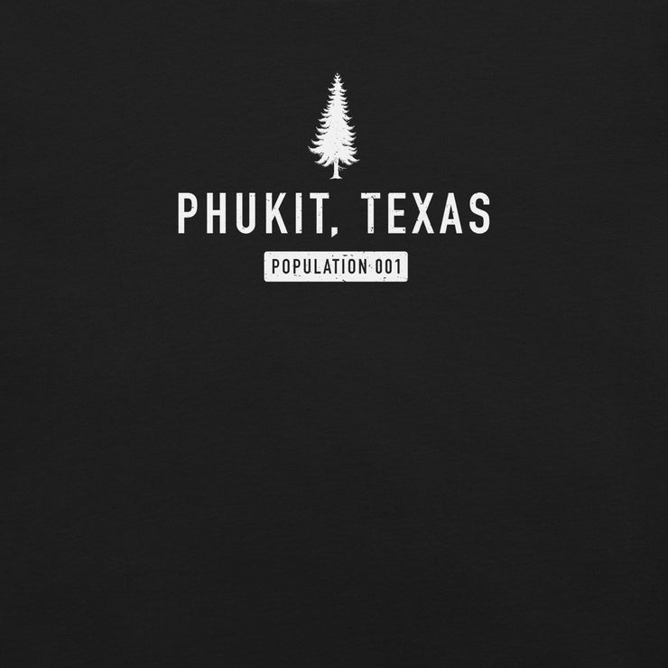 Phukit, Texas -  T-Shirt